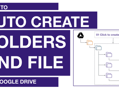 Hướng dẫn tự động tạo thư mục và file trên Google Drive